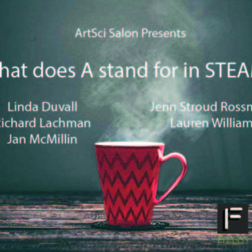 new ArtSci Salon: What does A stand for in STEAM? Fri Dec 1 5:30-7:30 pm @Fields