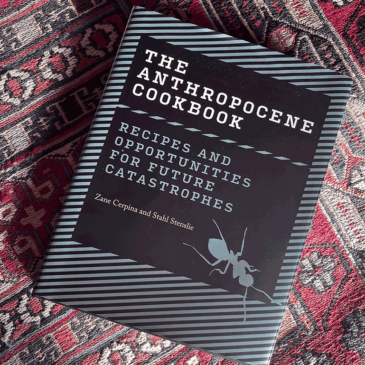 The Anthropocene Cookbook with Zane Cerpina and Stahl Stenslie Oct 16, 3:30 pm